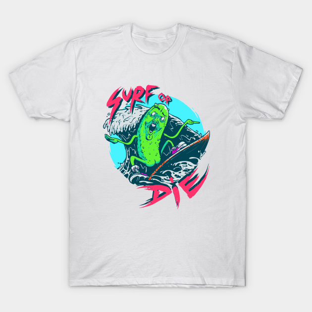 Surf or Die Surf Or Die Cool Funny TShirt TeePublic